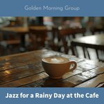 Jazz for a Rainy Day at the Cafe