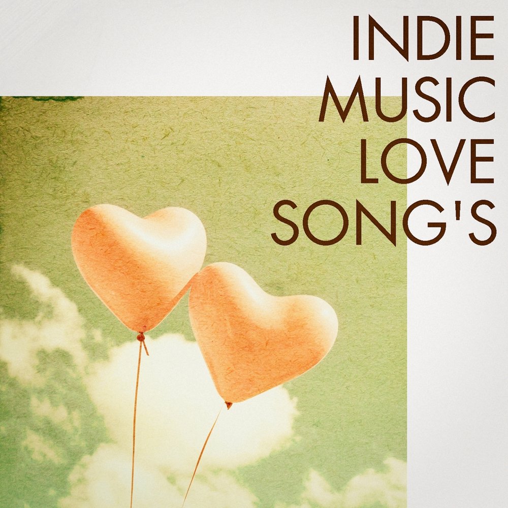 Love songs heart. Инди альбом. Love Songs. Indie Love песня. Песня Lovely.