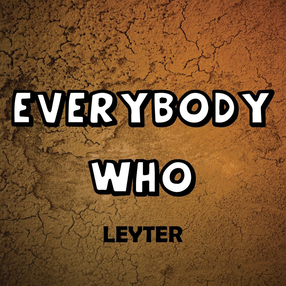 Everyone who likes. Leyter. Everybody. The who песни. Who? Song.