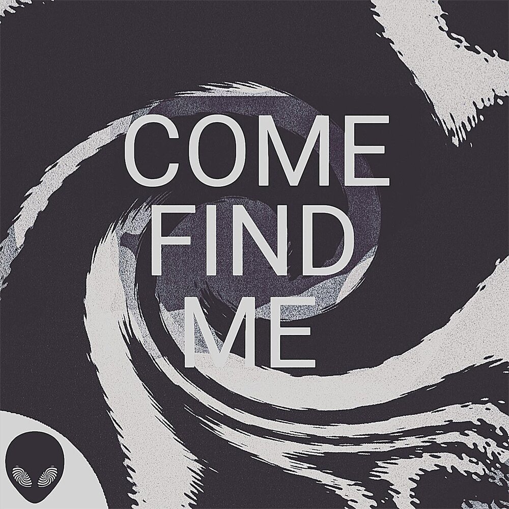 Come to find. Come to find