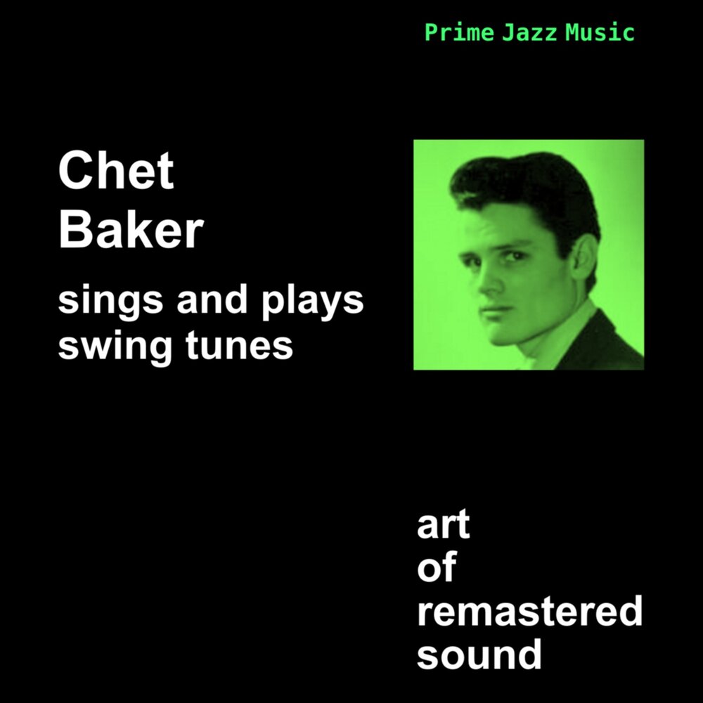 Sings and plays music. Chet baker sings. chet baker.
