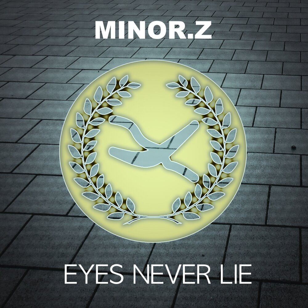 Eyes never. Eyes never Lie. Lie Minor.