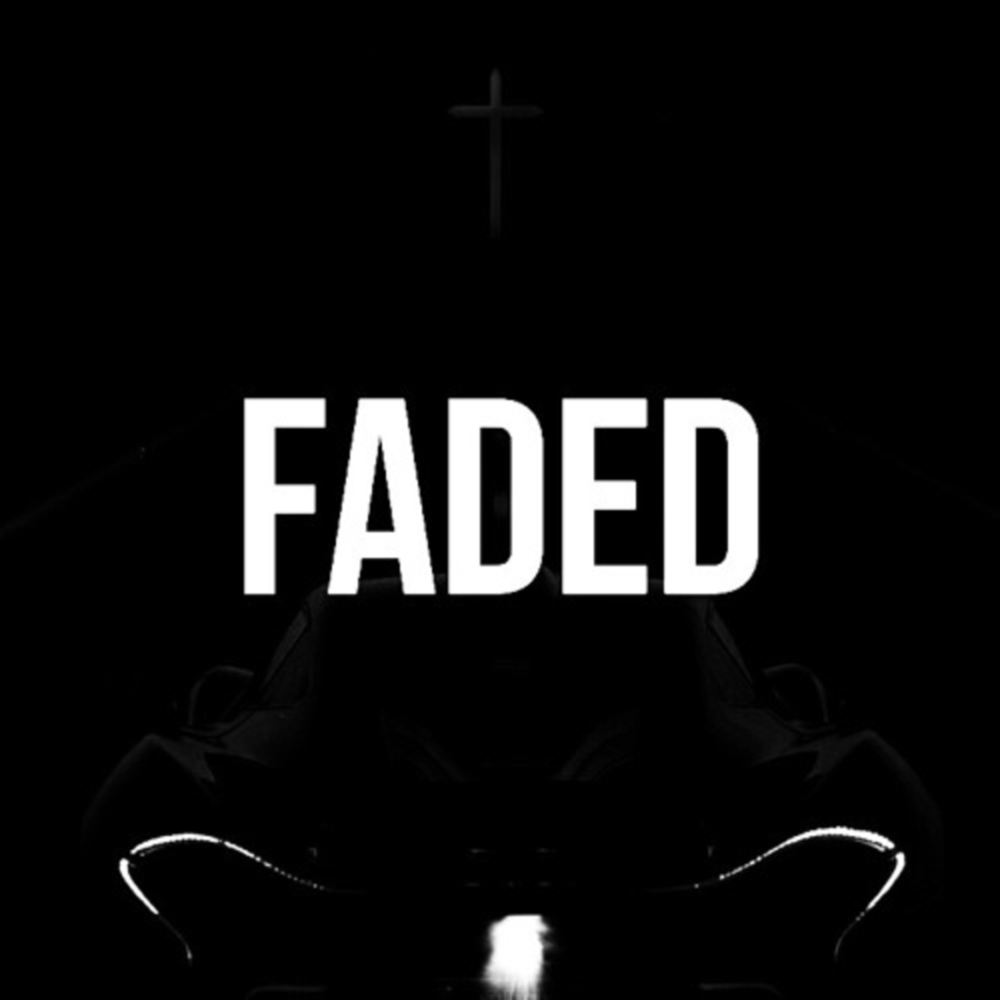 Faded. Картинка надпись Faded. Песня Fade. Faded песня слушать.