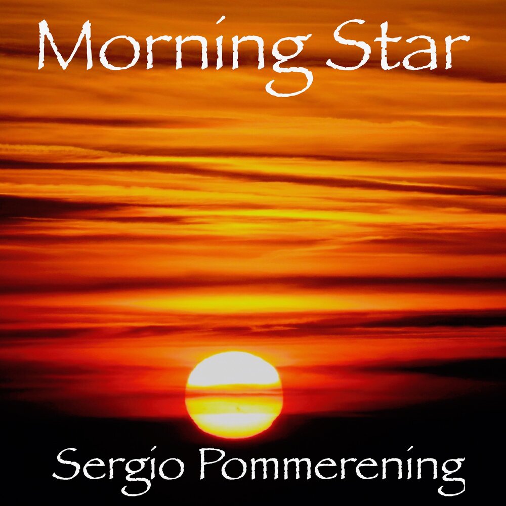 Morning star. Sergio Pommerening. Sergio Pommerening – Mirrors. Good morning Starlight the Earth say hello Song.