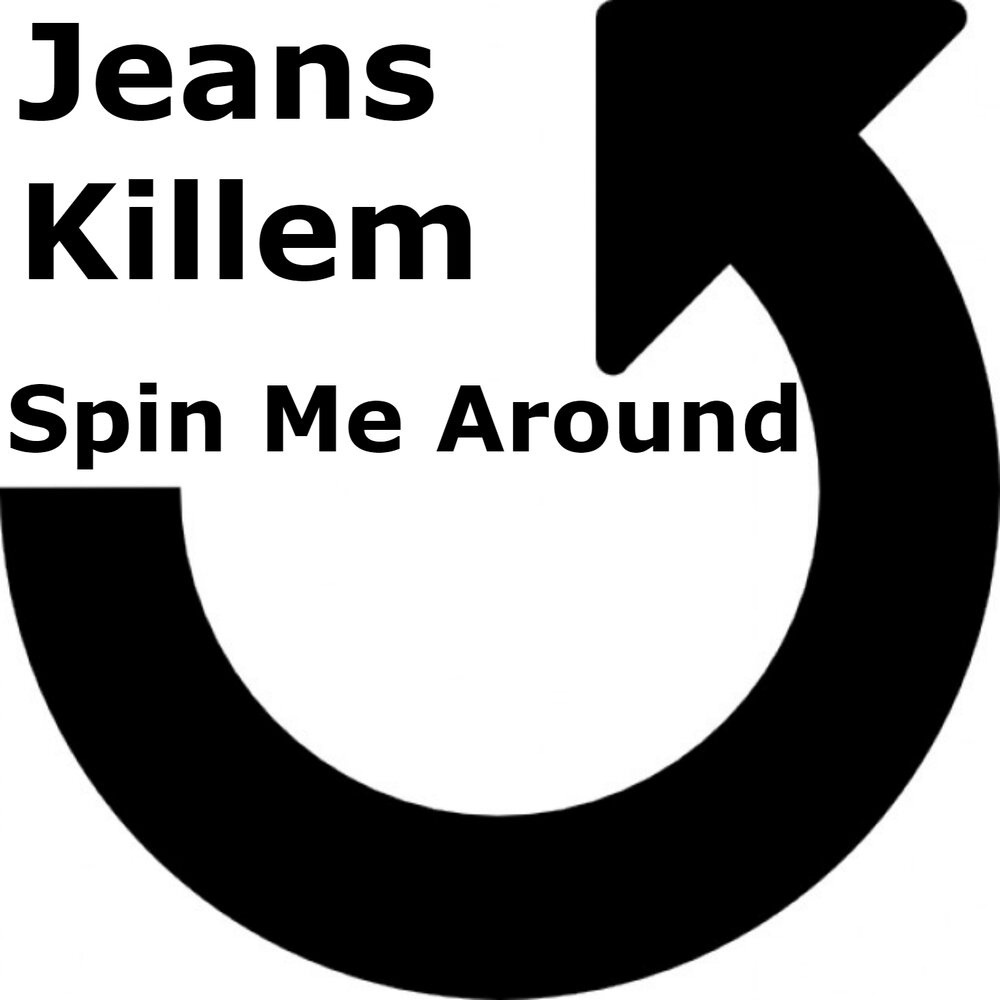 Killem. Spin around.