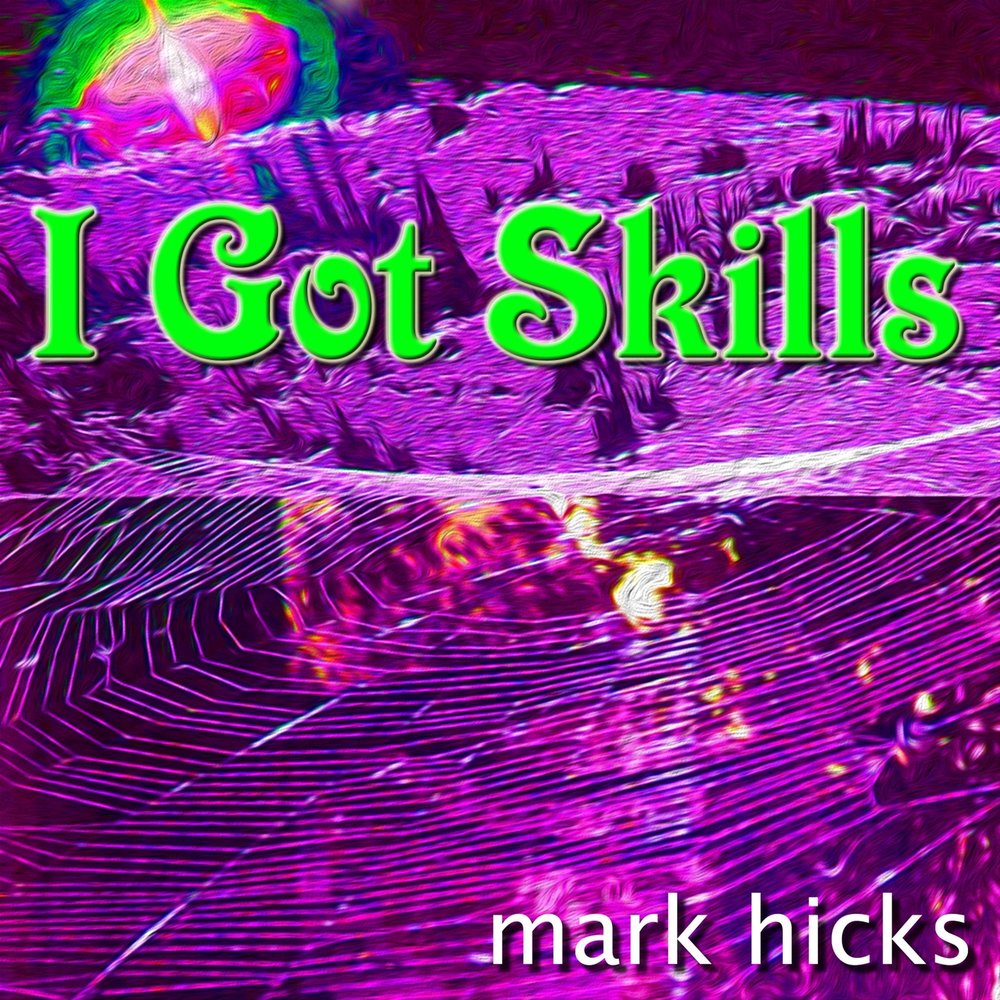 I got skills. I got skills. I got skills.