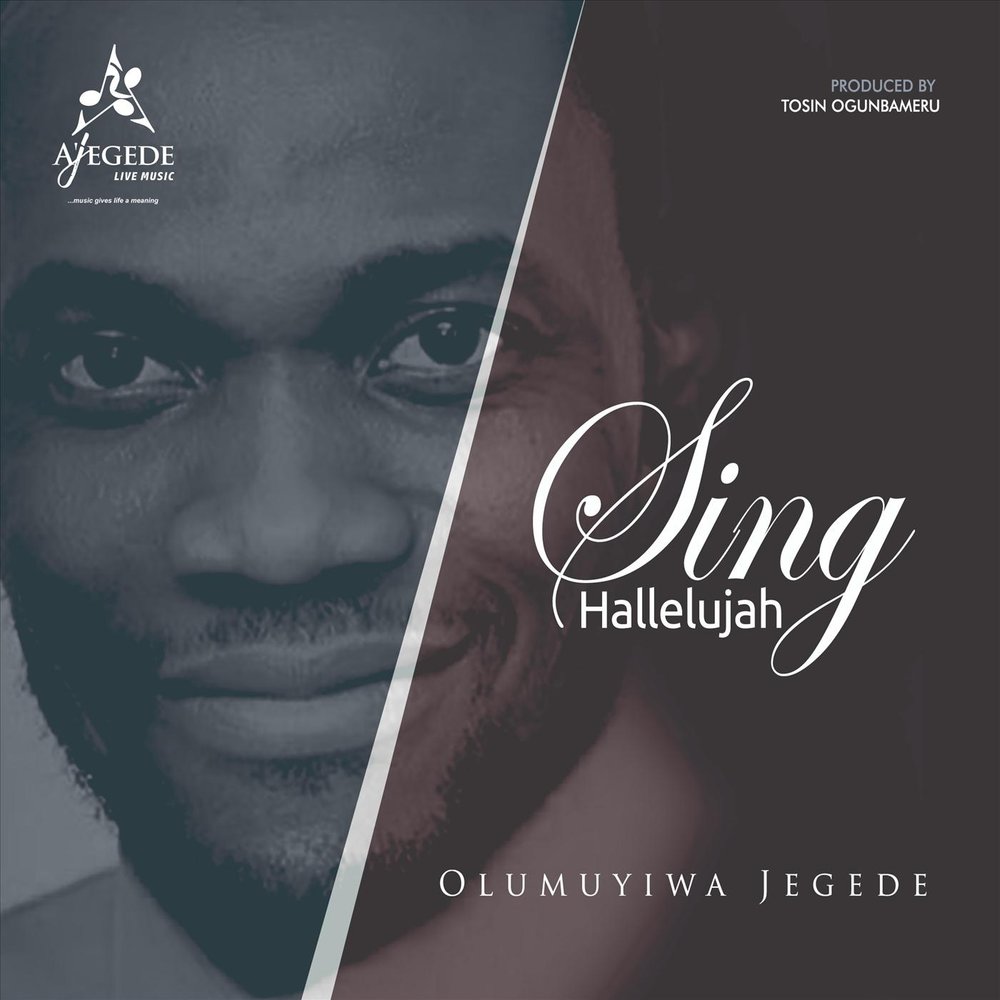 Sing Hallelujah!. Olumuyiwa Igbalajobi.