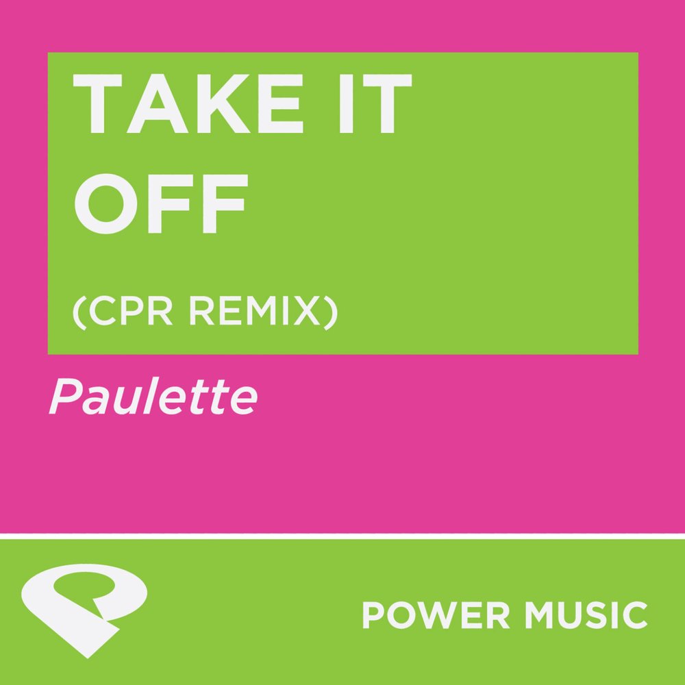 Take music. Take it off слова. Тейк ИТ офф ремикс. CPR Remix. Текст песни take it off.