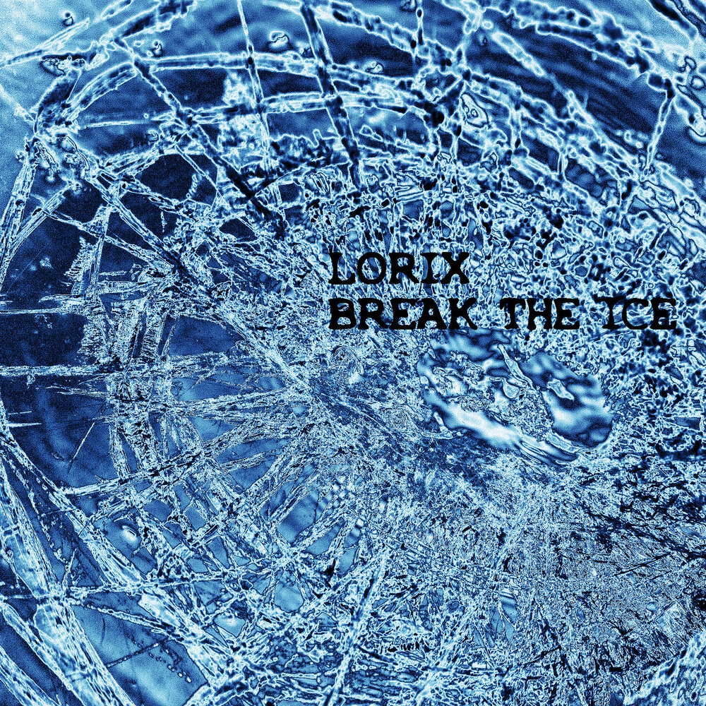 To break the ice. Break the Ice. Let's Break the Ice. Lorix. What Breaks the Ice.