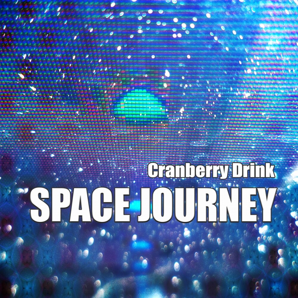 Drink слушать. Space Journey.