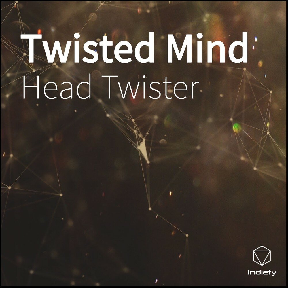 In me mind in my head. Twisted Mind. Latin Madness. Twisted Minds y. Mind your head.