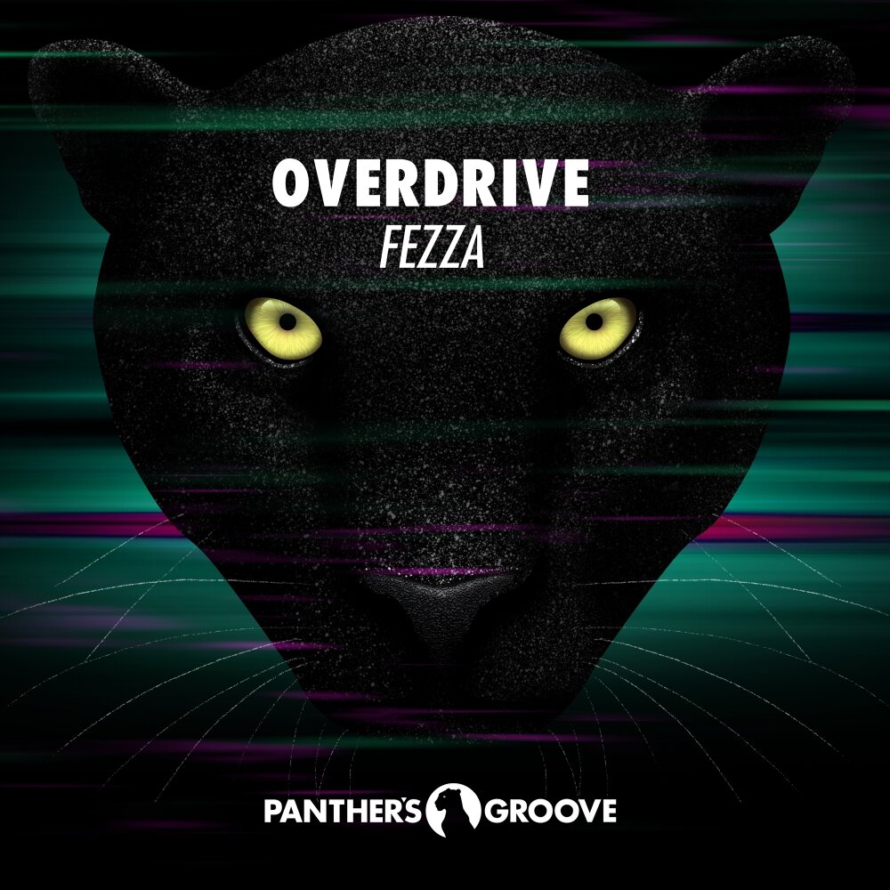 Overdrive оригинал песни. Overdrive песня. Override песня. Panther's Groove. Fezza.