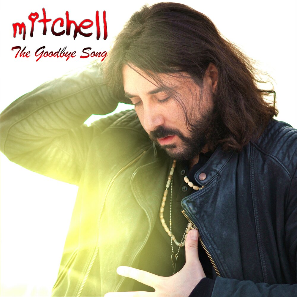 Goodbye song. Митчелл песни. Mitchell песни. Митчелл слушать песни. Слушать песню Goodbye.