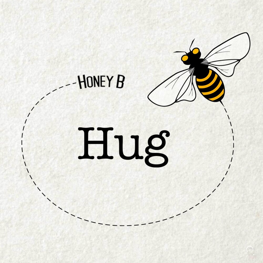 Honey hug. Honey b перевод. Cajun's hug me Honey.
