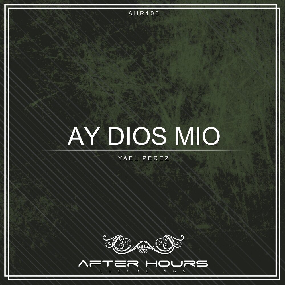 Yael Arrieta альбом Ay Dios Mio слушать онлайн бесплатно на Яндекс Музыке в...