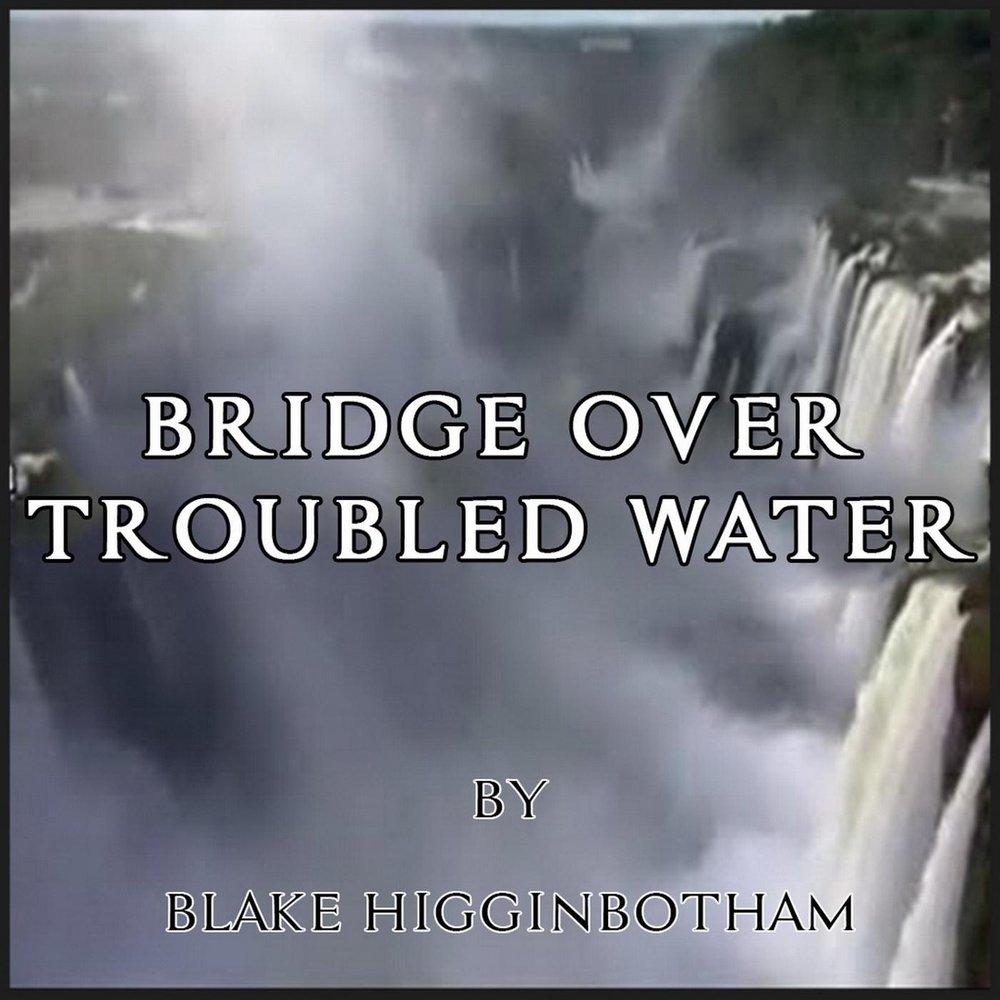 Over troubled water. Bridge over troubled Water (песня). Blake Water.