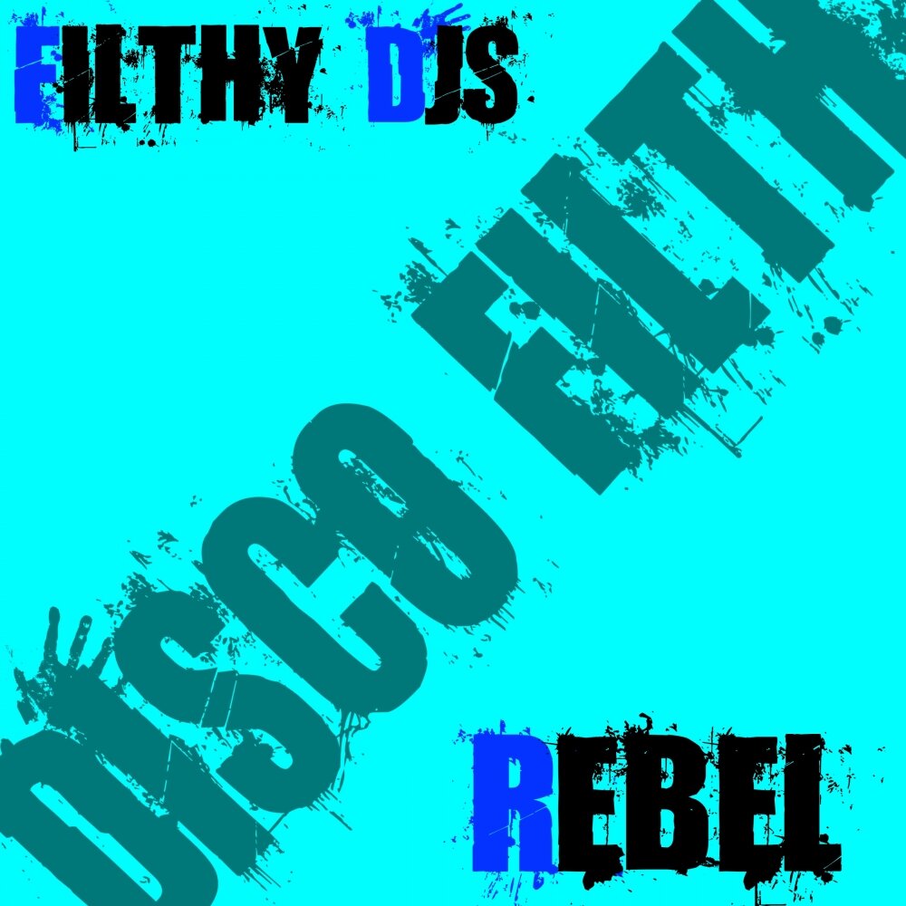 Filthy records. Dj rebel let s go