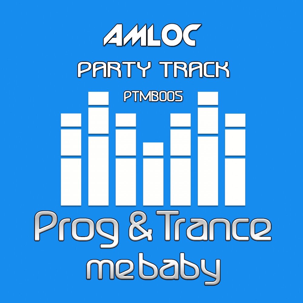 Party track. AMLOC.