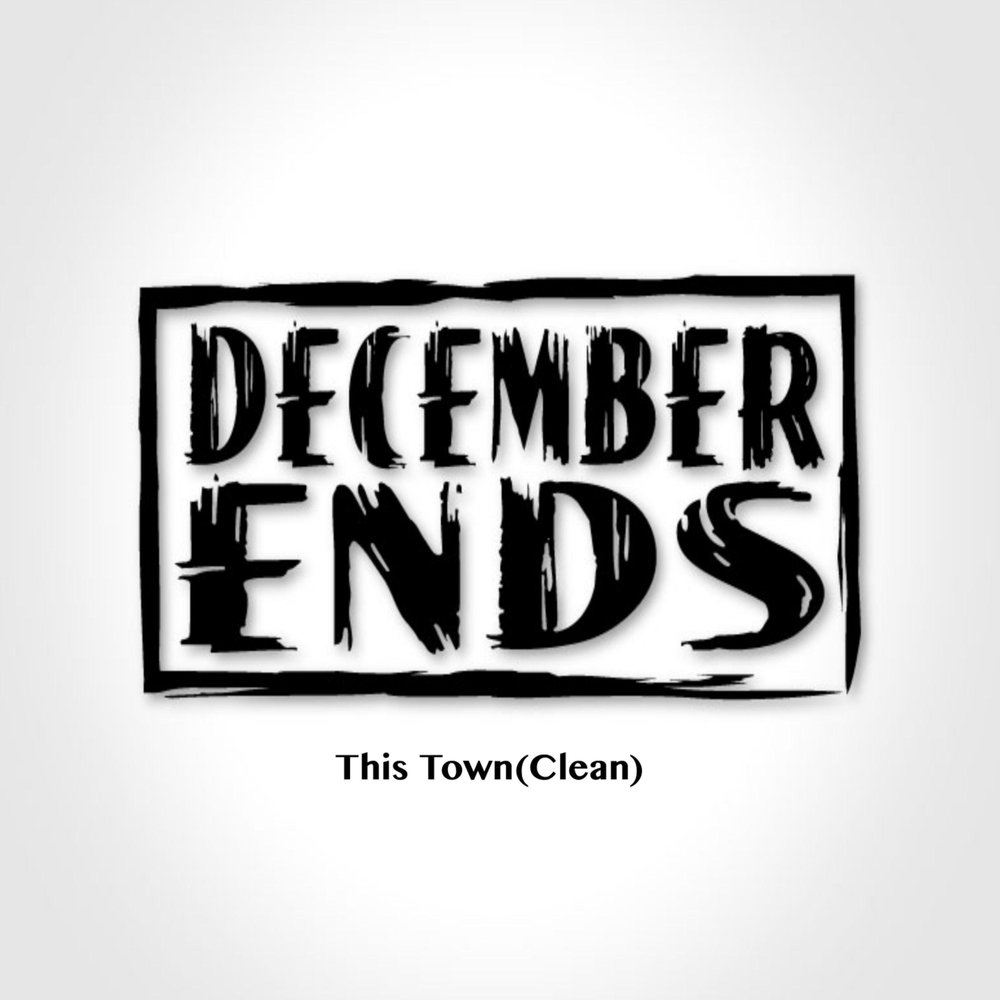 This town. This Town песня. End December. January end. Ends.