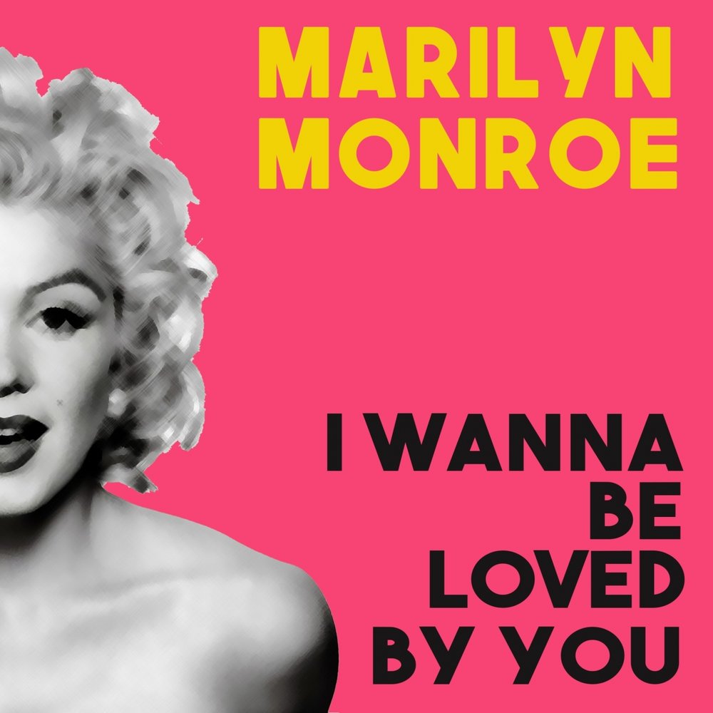 Wanna слушать песню. Мэрилин Монро i wanna be. Marilyn Monroe i wanna be Loved by you. I wanna be Loved by you Мэрилин. Мэрилин Монро песни.