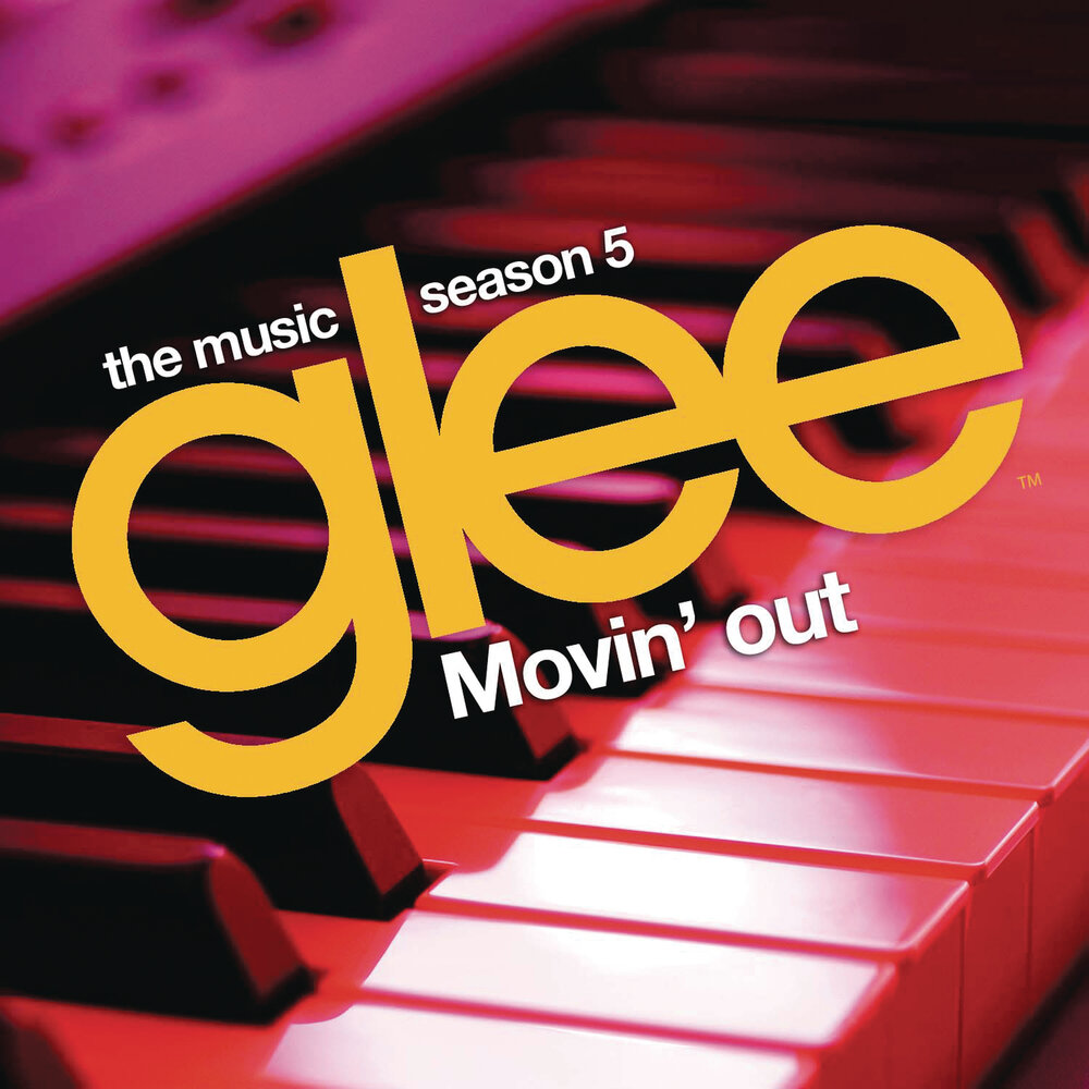 Слушать песню аут. Glee альбом. Glee Cast альбомы. Movin out. Glee Cast - Dream on.