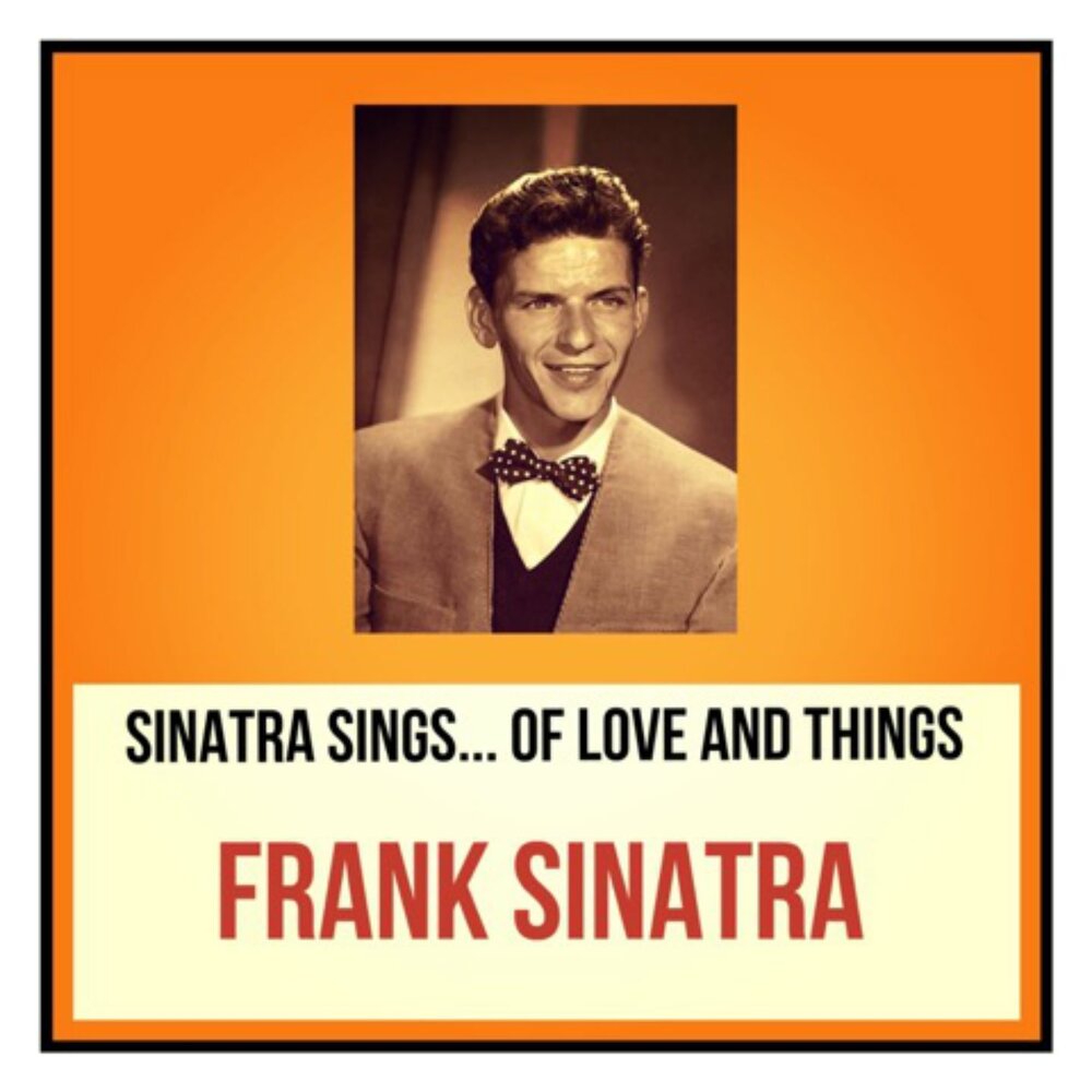 Фрэнк синатра love me. Sinatra Sings… Of Love and things Фрэнк Синатра. Sinatra Sings...of Love and things Frank Sinatra винил. Вирил Frank Sinatra Sinatra in Love. Frank Sinatra - hidden Persuasion.