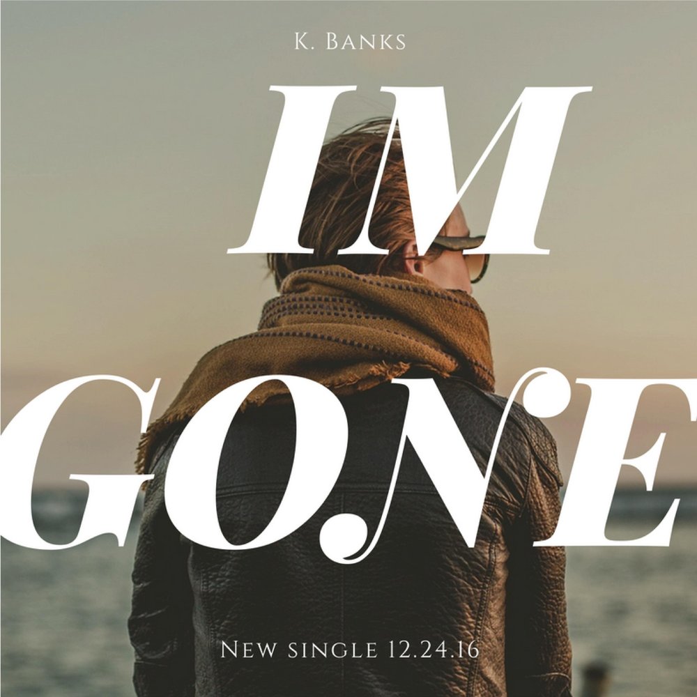 Banks альбом. Im gone. K Bank. Single go.