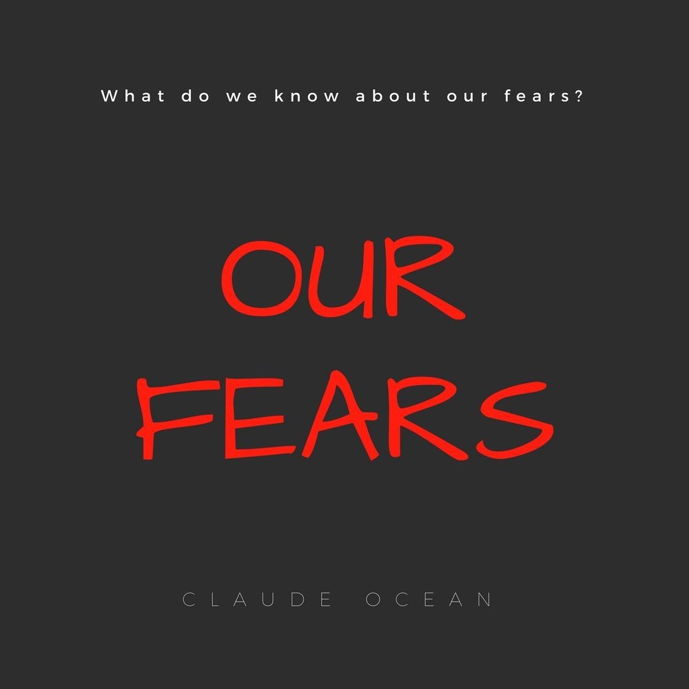 Our fear