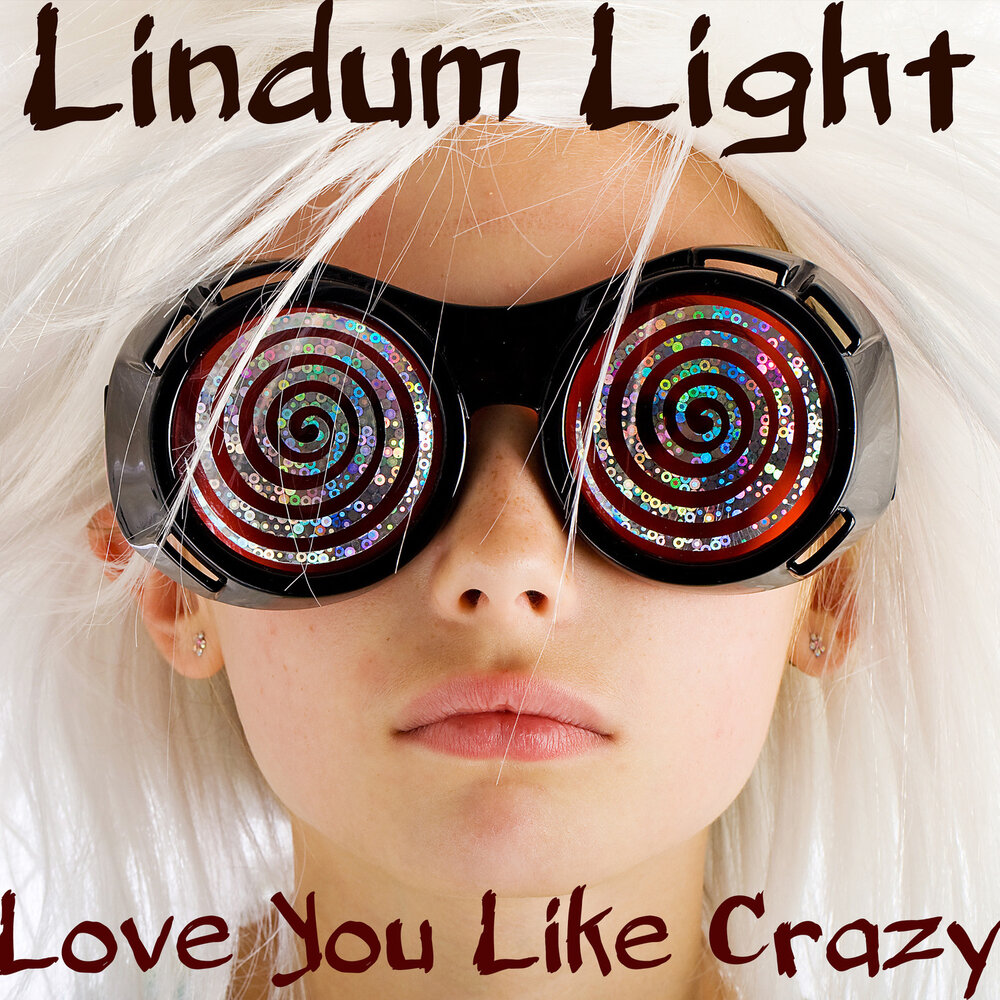 Crazy like me. Линдум. Light Listening.