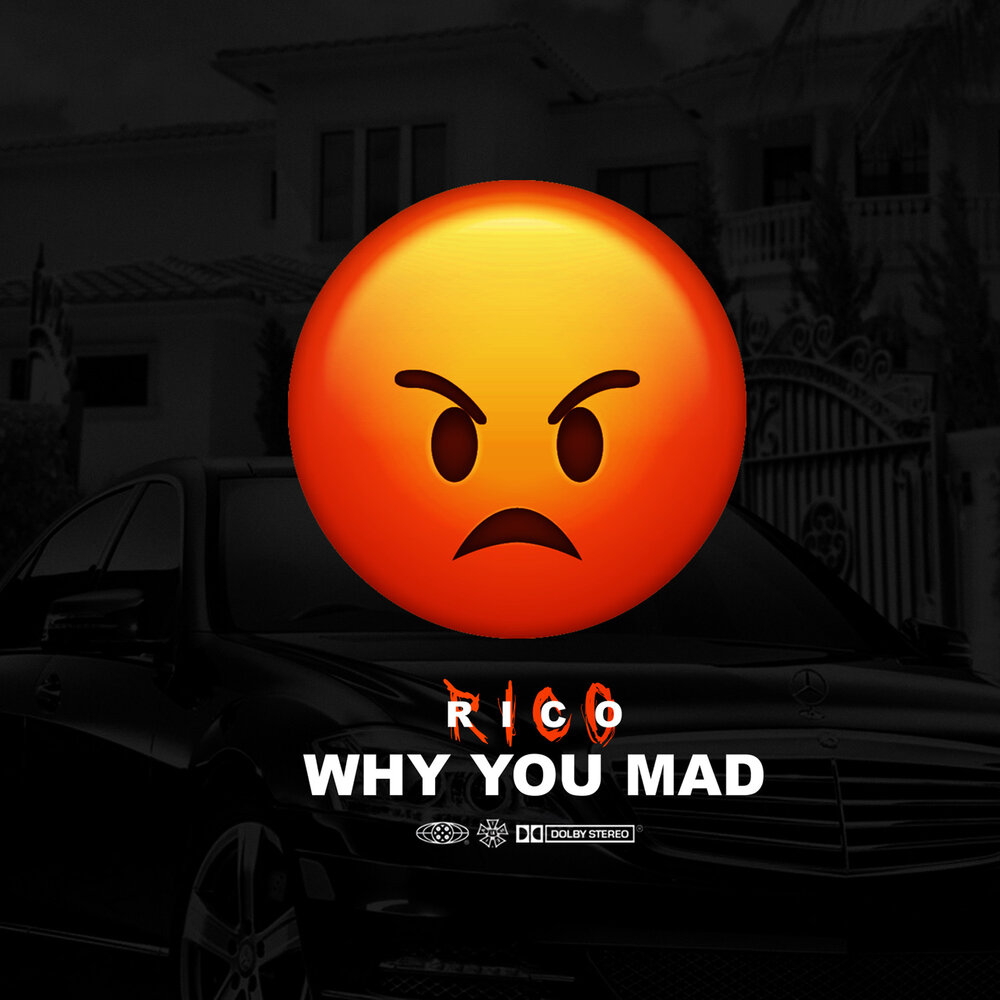 Why you mad