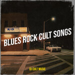 Blues Rock Cult Songs