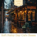 Soft Rainy Day Cafe Bossa