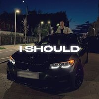Сингл I Should  