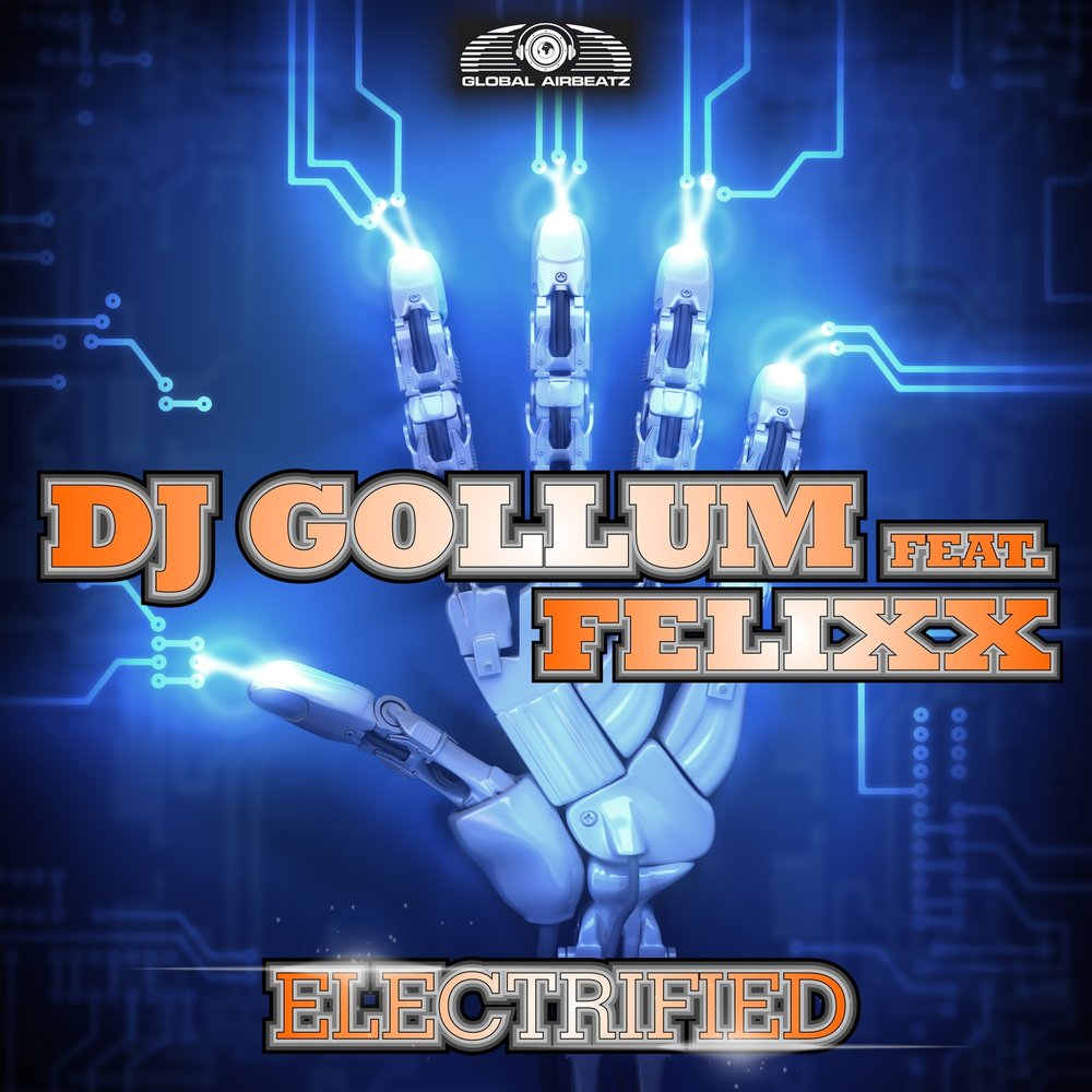 Dj tunes. Global electrification. Ventura - Electrified. Fairytale gone Bad DJ Gollum feat Felixx.