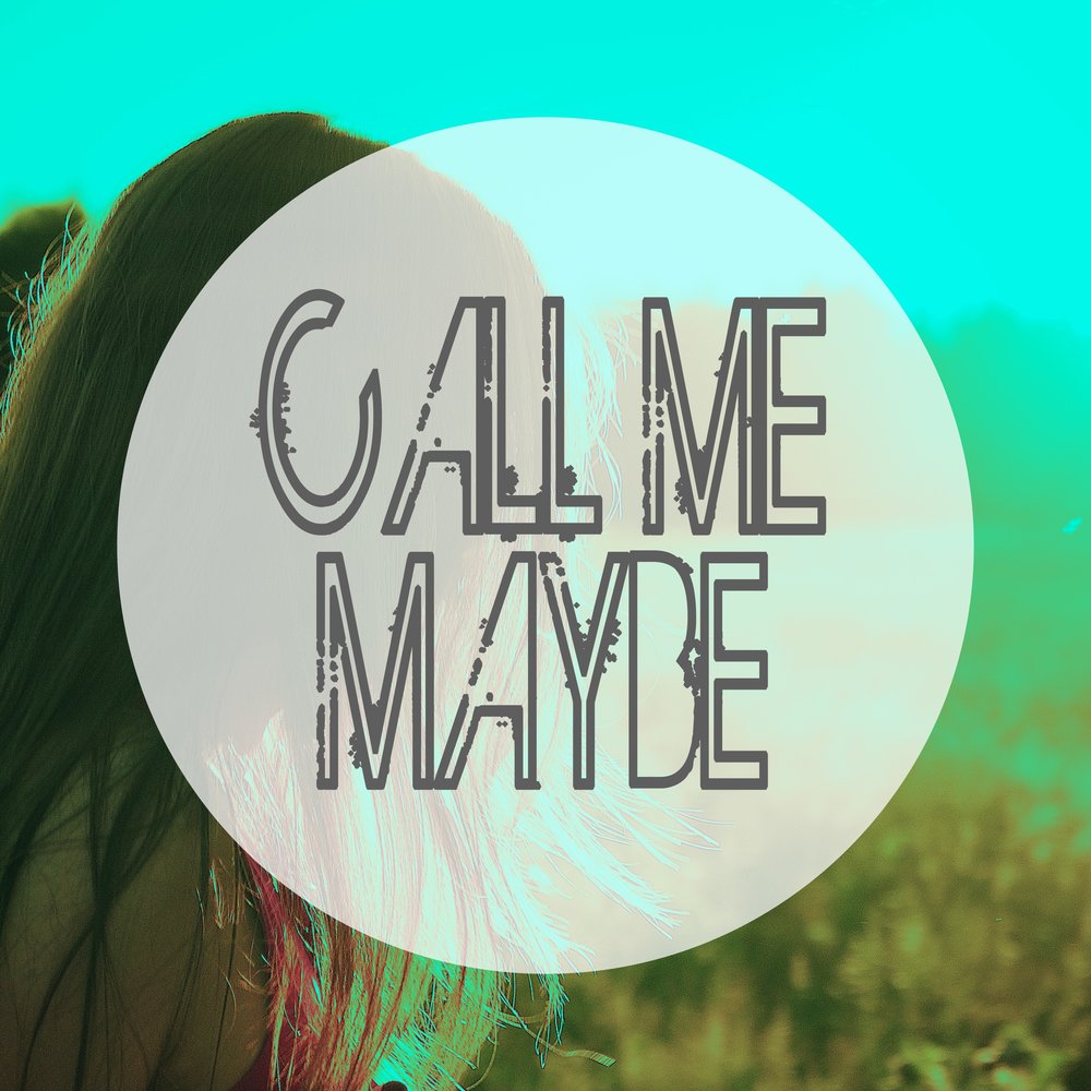 Maybe are песня. Call me maybe альбом. Maybe Song.