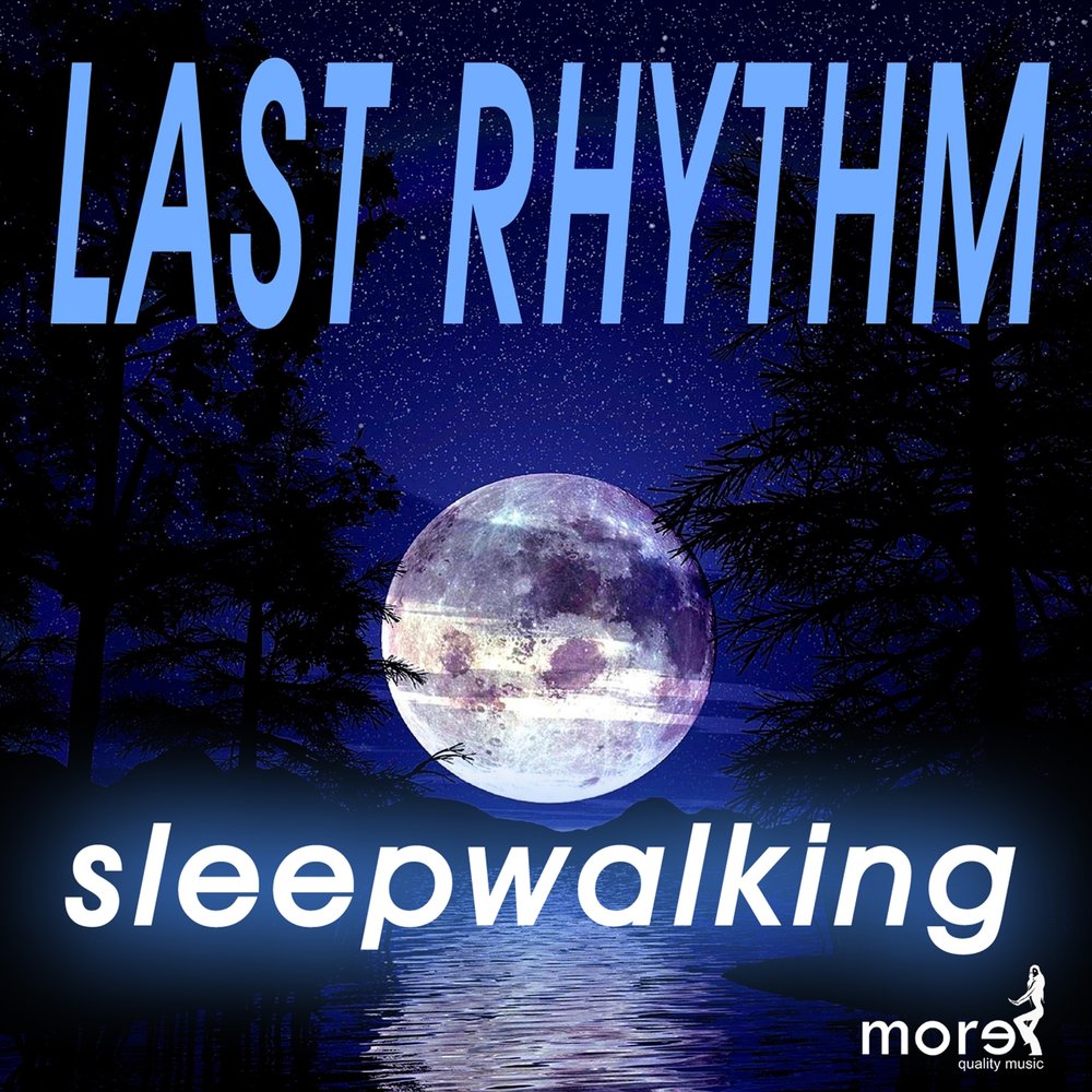 Rhythm dream. Sleepwalking. Sleepwalking песня.