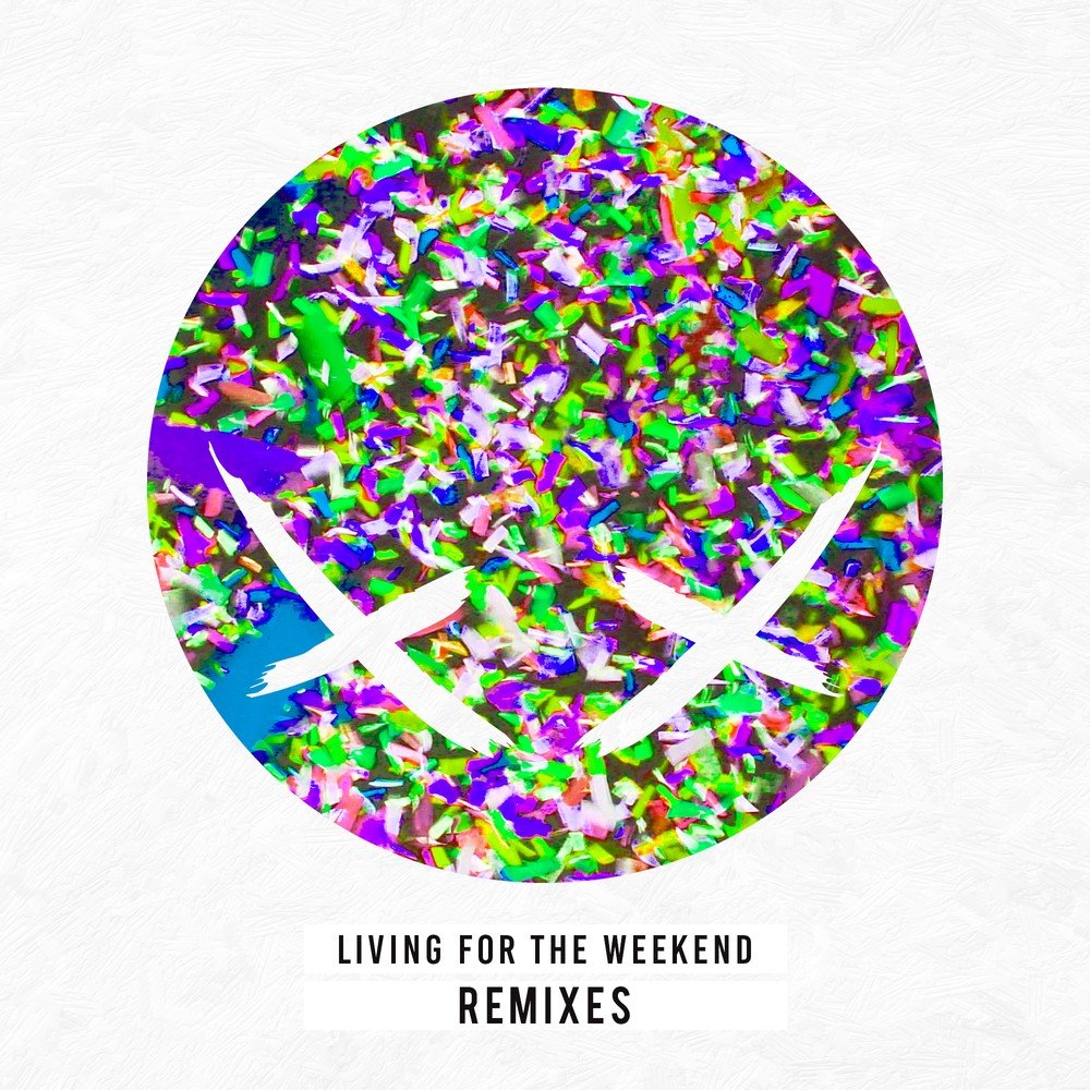 Living for the weekend. Remix надпись. Him for the weekend. Living for the weekend (Deluxe Edition).