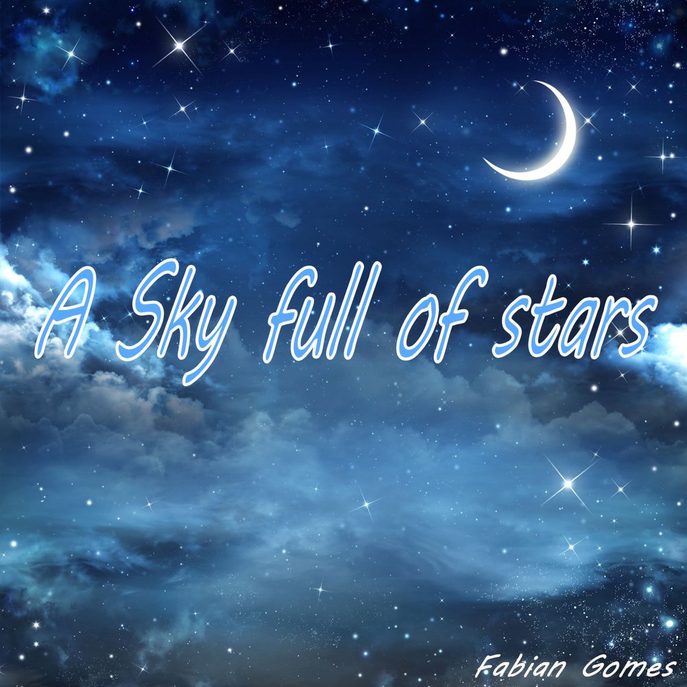 Sky full of stars. A Sky Full of Stars.