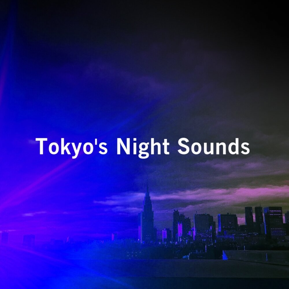 Night sounds. Токио Magic.