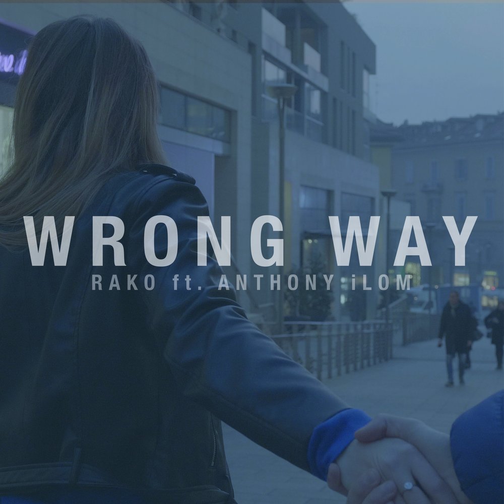 I wrong way. I wrong way