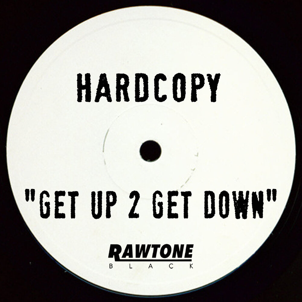 Get down песня. Get up песня. Hard copy. Get up get down.