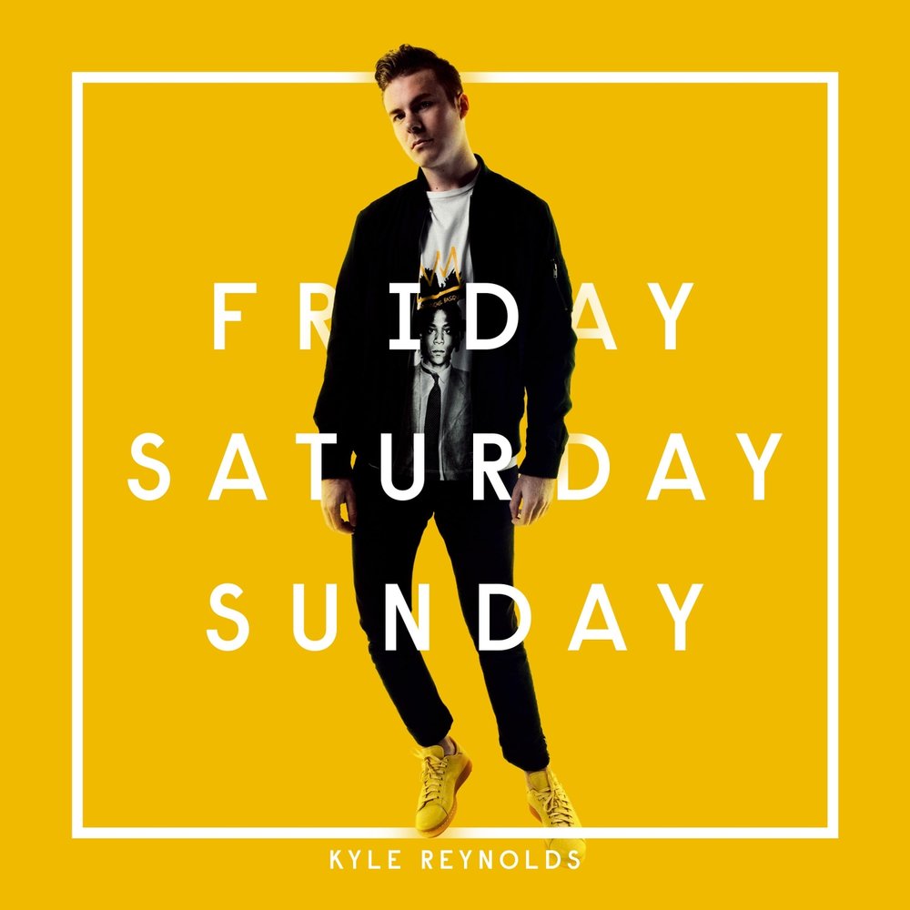 Friday saturday sunday песня. Kyle Reynolds.