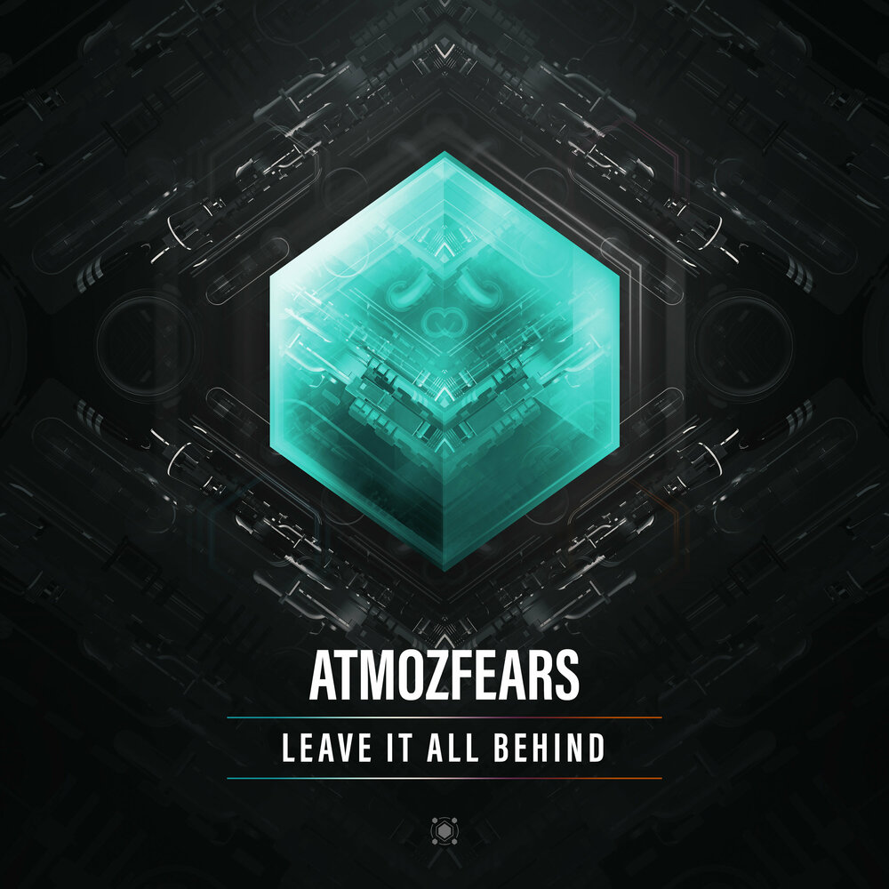 Слушать behind. Sacrifice Atmozfears. Leave it all behind. Atmozfears - connected [Extended]. Песня leave it all behind.