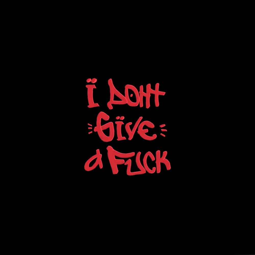 Don t give me. I don't give a. I don't give a f CK. Песня i don't give a. I don't one песня.