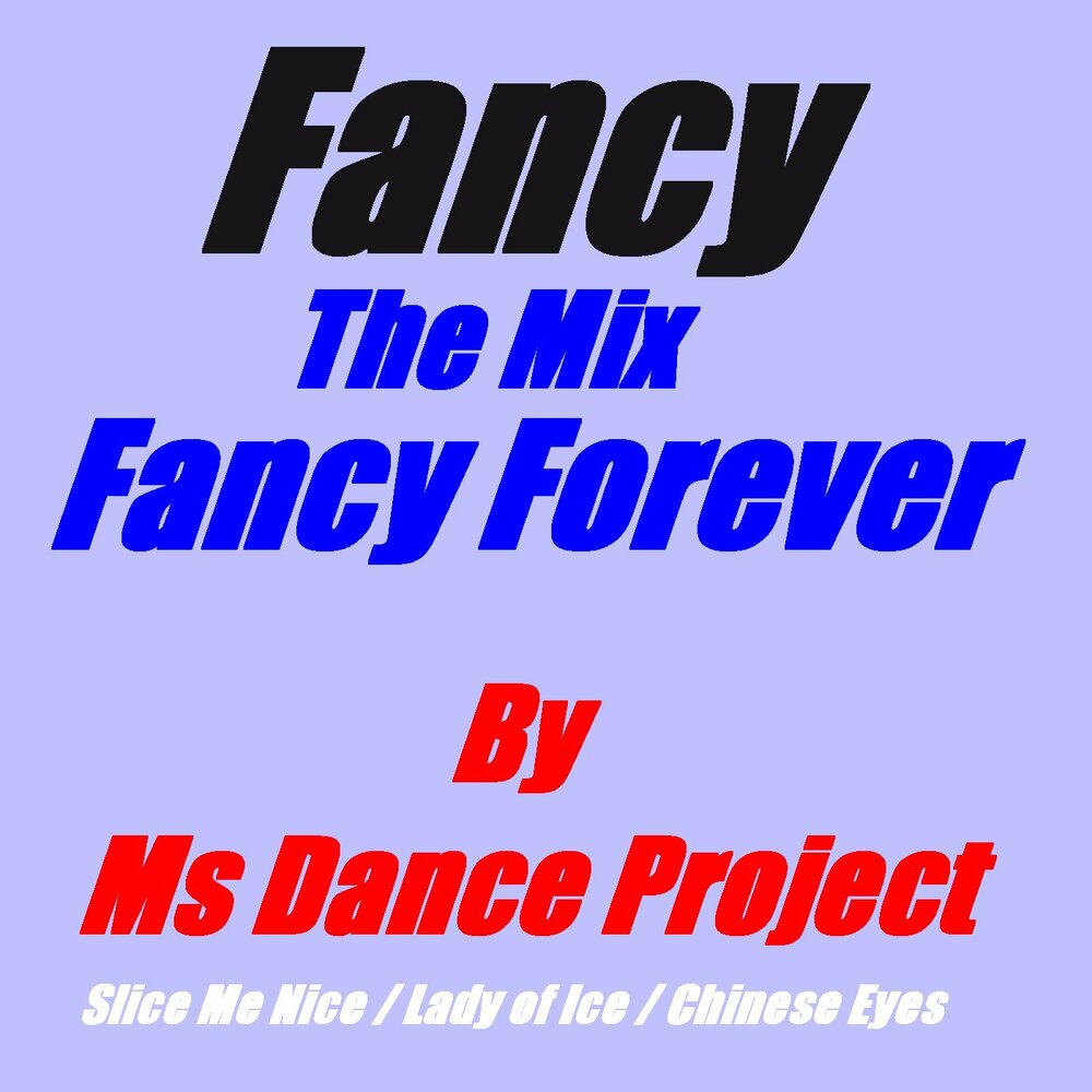 Slice me nice перевод. Fancy Chinese Eyes. Fancy Project. Fancy Slice me nice. Fancy(Forever Magic) - Forever Magic.mp3.