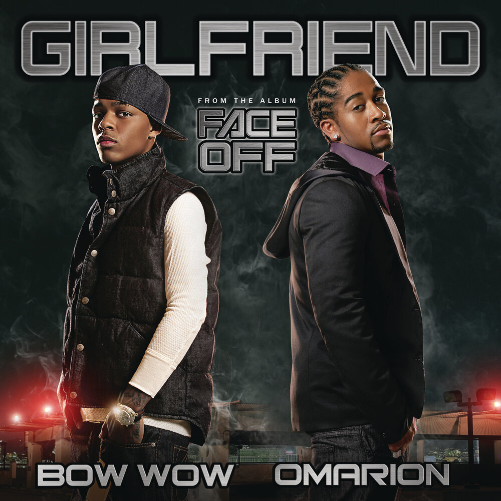 Girlfriend песня. Bow wow girlfriend. Bow wow, Omarion - face off. Песня Bow wow. The album Version 3.