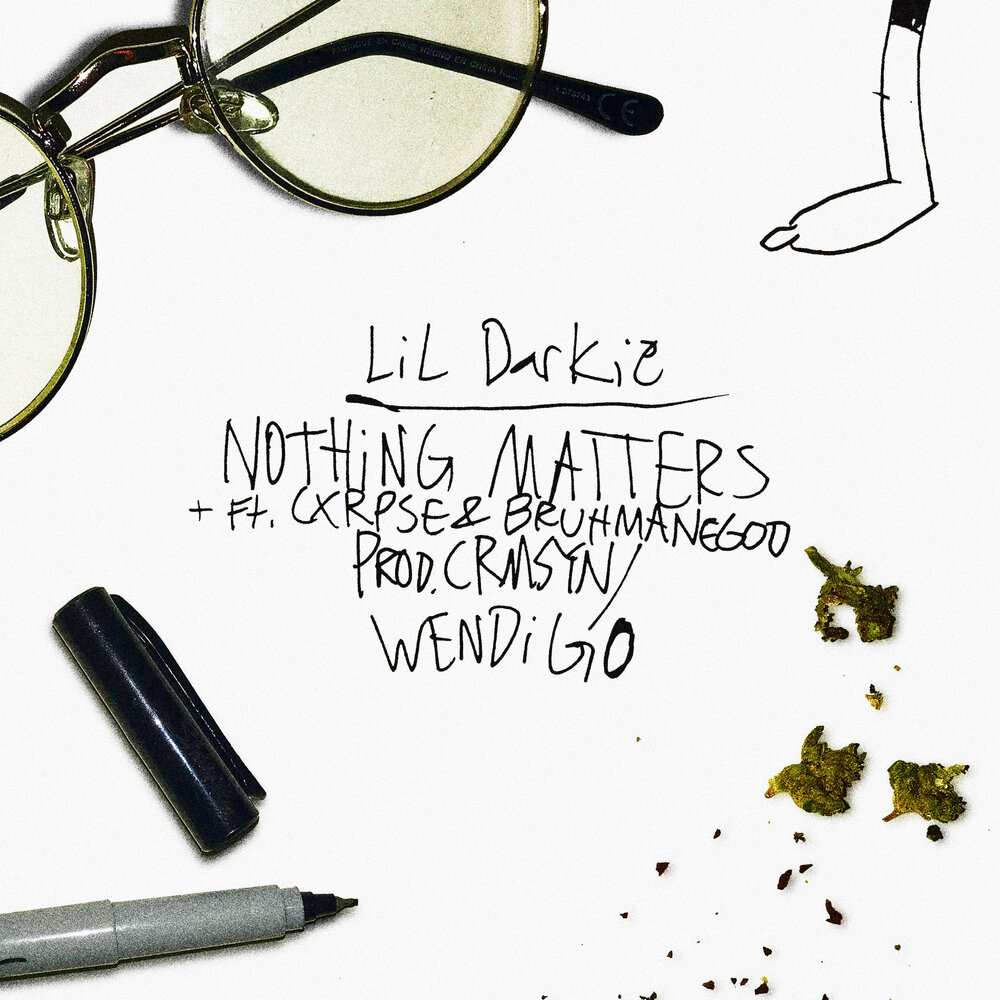 Nothing matters the last. Lil Darkie AMV. Цитаты Lil Darkie. Nothing matters. Lil Darkie участие в песнях.