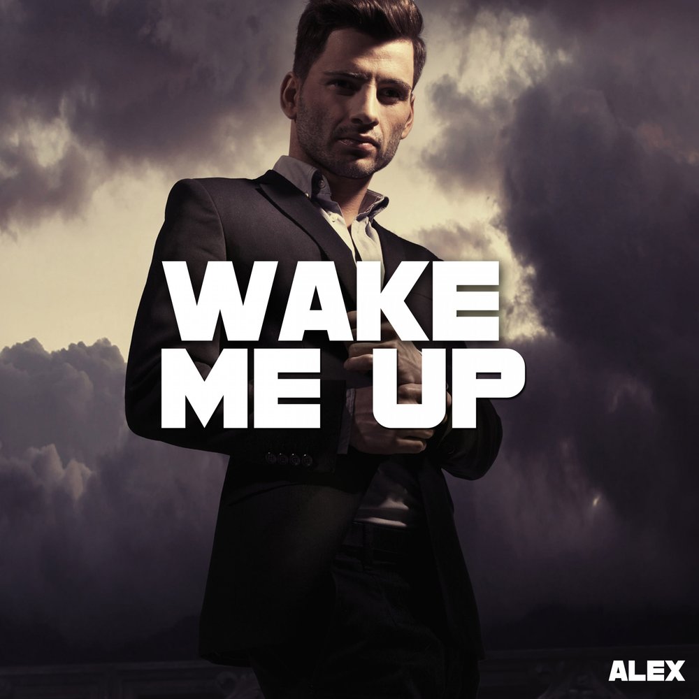 Alex Wake. Песня Wake me up. Alex g album Cover. Обложка песни вэйк ап Эндшпиль.