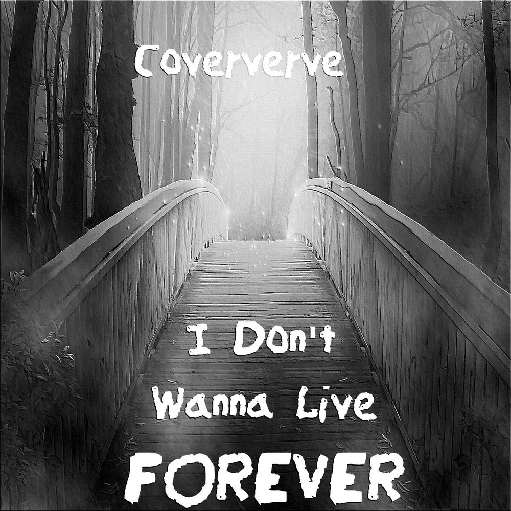 I wanna live перевод. I don't wanna Live Forever. I wanna Live wanna. Live Forever песня. Forever Song.