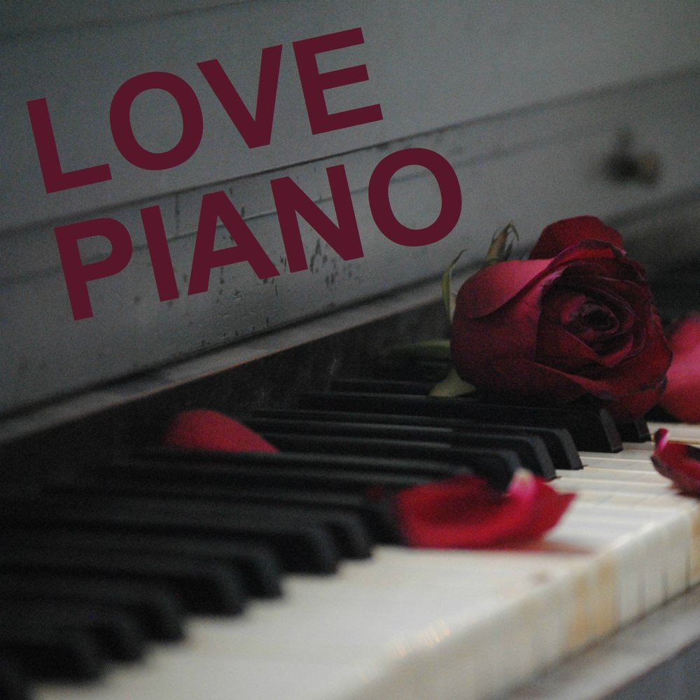 Love piano. Фортепиано любовь. Пианино любовь. Lovely на фортепиано. Я люблю пианино.